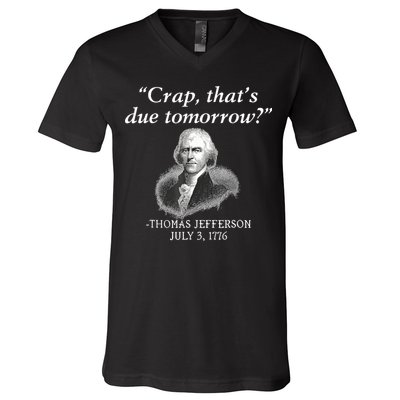 Crap ThatS Due Tomorrow Thomas Jefferson V-Neck T-Shirt