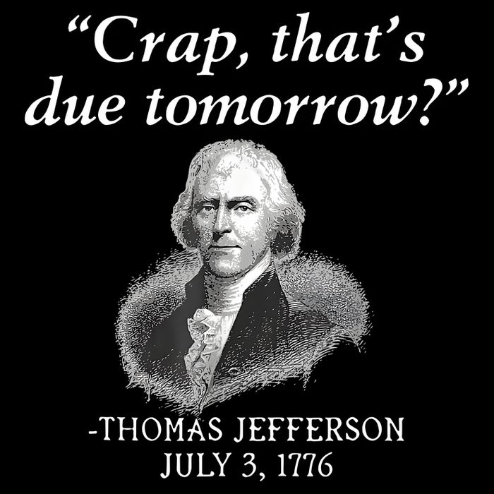 Crap ThatS Due Tomorrow Thomas Jefferson Button