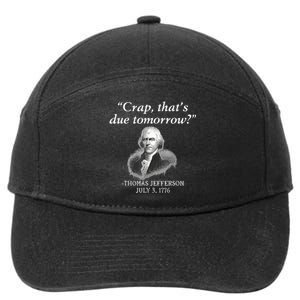 Crap ThatS Due Tomorrow Thomas Jefferson 7-Panel Snapback Hat