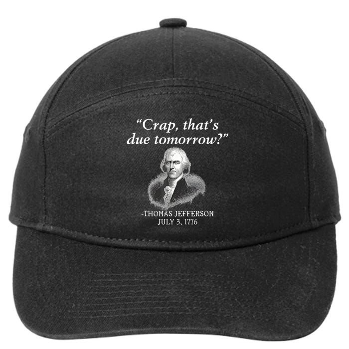 Crap ThatS Due Tomorrow Thomas Jefferson 7-Panel Snapback Hat