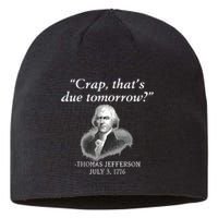 Crap ThatS Due Tomorrow Thomas Jefferson Sustainable Beanie