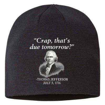 Crap ThatS Due Tomorrow Thomas Jefferson Sustainable Beanie