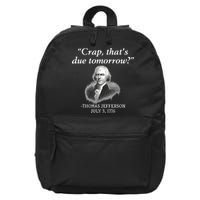 Crap ThatS Due Tomorrow Thomas Jefferson 16 in Basic Backpack