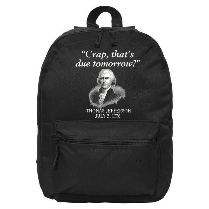 Crap ThatS Due Tomorrow Thomas Jefferson 16 in Basic Backpack