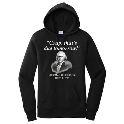 Crap ThatS Due Tomorrow Thomas Jefferson Women's Pullover Hoodie