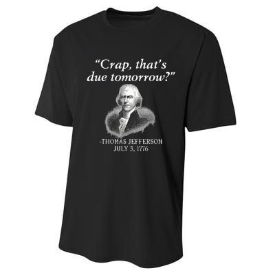 Crap ThatS Due Tomorrow Thomas Jefferson Performance Sprint T-Shirt