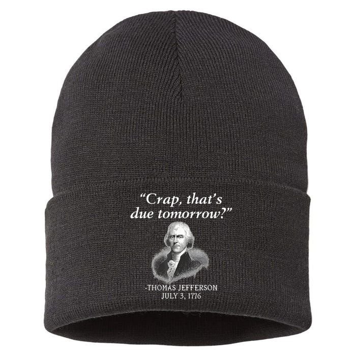 Crap ThatS Due Tomorrow Thomas Jefferson Sustainable Knit Beanie