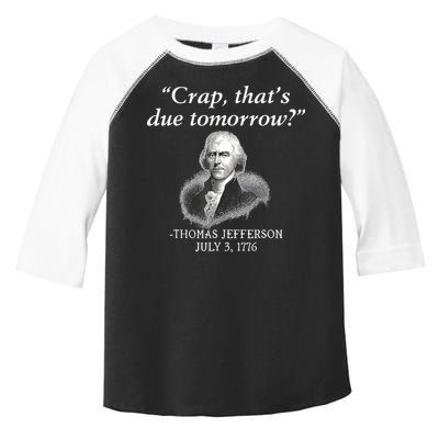 Crap ThatS Due Tomorrow Thomas Jefferson Toddler Fine Jersey T-Shirt