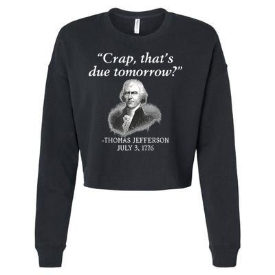 Crap ThatS Due Tomorrow Thomas Jefferson Cropped Pullover Crew