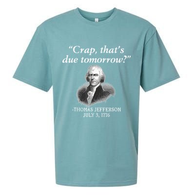 Crap ThatS Due Tomorrow Thomas Jefferson Sueded Cloud Jersey T-Shirt