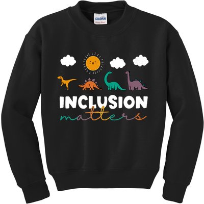Cute TRex Dinosaur Inclusion Teacher Matters Special Education Gift Kids Sweatshirt