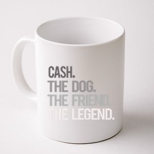 Cash The Dog The Friend The Legend National Pet Day Gift Coffee Mug