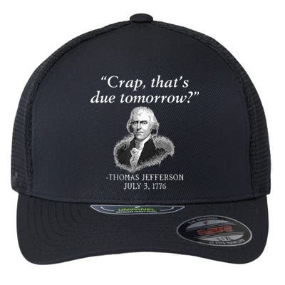 Crap Thats Due Tomorrow Thomas Jefferson Flexfit Unipanel Trucker Cap