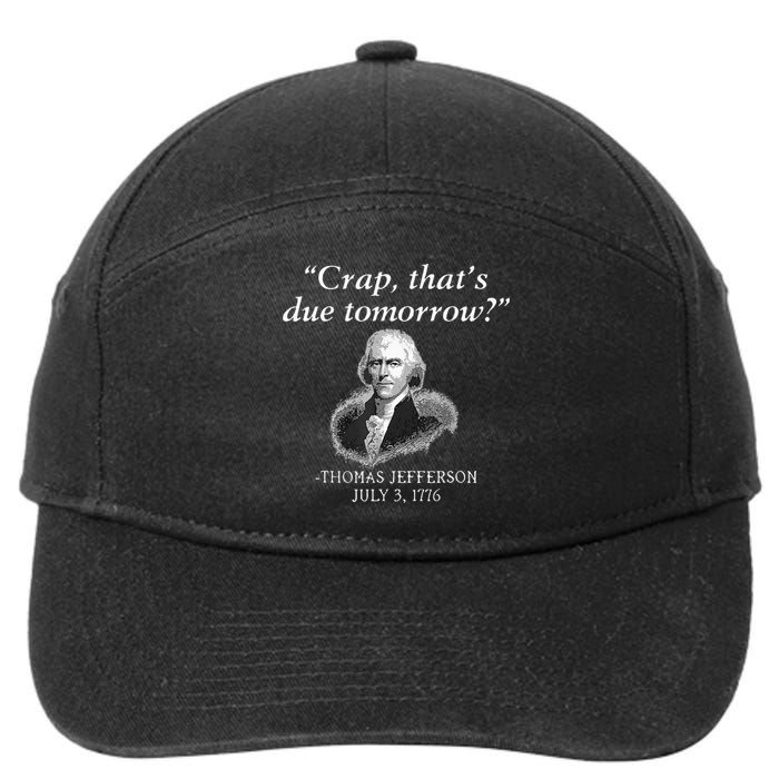 Crap Thats Due Tomorrow Thomas Jefferson 7-Panel Snapback Hat