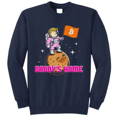 Cute Trump DaddyS Home Bitcoin Bullrun Humor Comeback Team Tall Sweatshirt