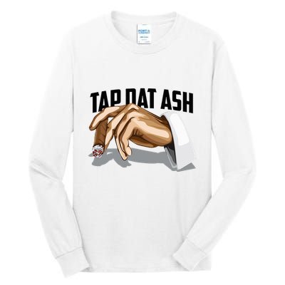 Cute Tap Dat Ash Cigarette Awesome Tall Long Sleeve T-Shirt