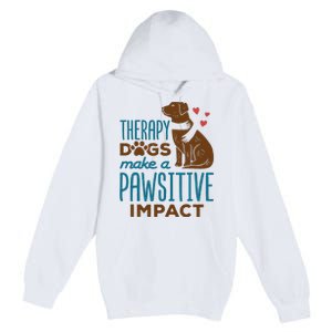 Cute Therapy Dogs Make A Pawsitive Impact Therapy Dog Team Premium Pullover Hoodie