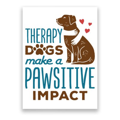 Cute Therapy Dogs Make A Pawsitive Impact Therapy Dog Team Poster