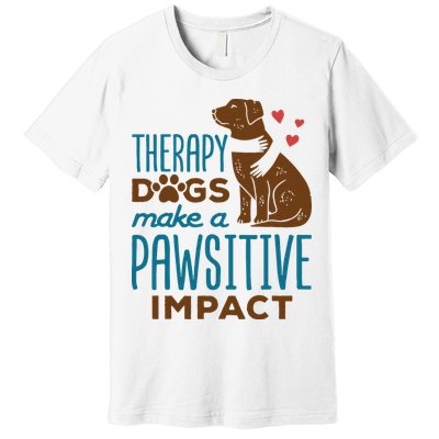 Cute Therapy Dogs Make A Pawsitive Impact Therapy Dog Team Premium T-Shirt