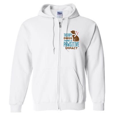 Cute Therapy Dogs Make A Pawsitive Impact Therapy Dog Team Full Zip Hoodie