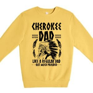 Cherokee Tribe Design For A Proud Cherokee Dad Premium Crewneck Sweatshirt