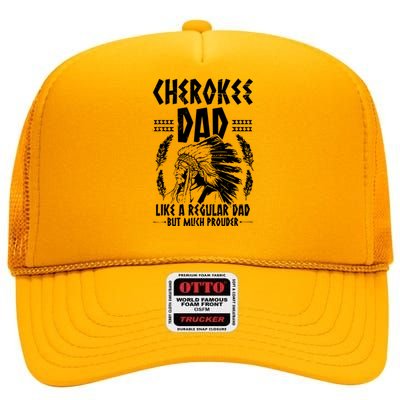 Cherokee Tribe Design For A Proud Cherokee Dad High Crown Mesh Back Trucker Hat