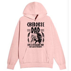 Cherokee Tribe Design For A Proud Cherokee Dad Urban Pullover Hoodie