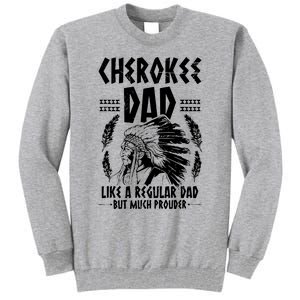 Cherokee Tribe Design For A Proud Cherokee Dad Tall Sweatshirt