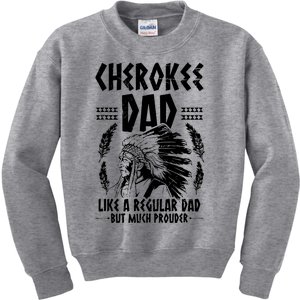 Cherokee Tribe Design For A Proud Cherokee Dad Kids Sweatshirt