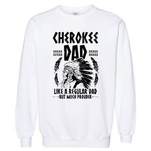 Cherokee Tribe Design For A Proud Cherokee Dad Garment-Dyed Sweatshirt