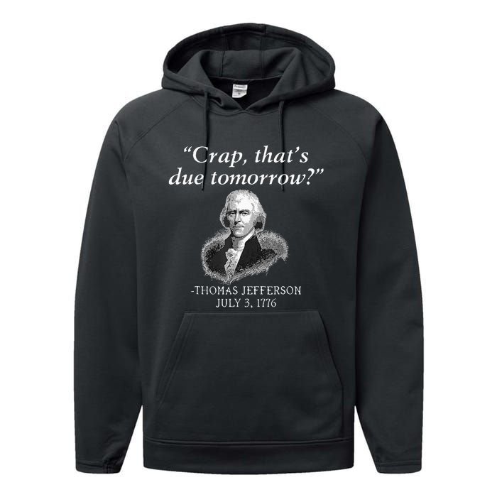 Crap ThatS Due Tomorrow Thomas Jefferson Performance Fleece Hoodie