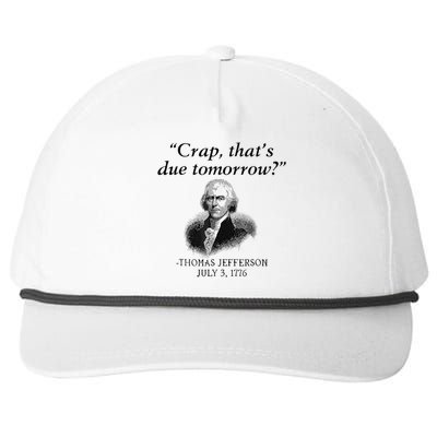 Crap That's Due Tomorrow Thomas Jefferson Funny 4th Of July Snapback Five-Panel Rope Hat