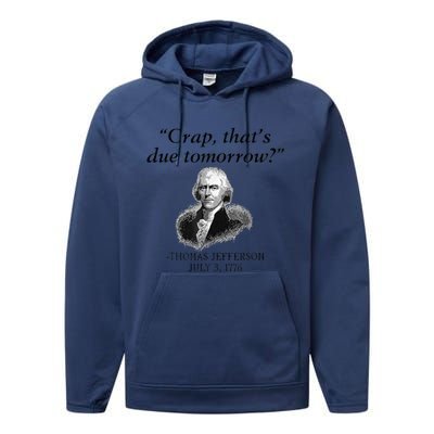 Crap That's Due Tomorrow Thomas Jefferson Funny 4th Of July Performance Fleece Hoodie