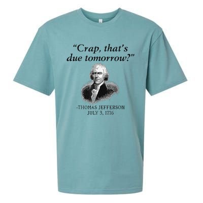 Crap That's Due Tomorrow Thomas Jefferson Funny 4th Of July Sueded Cloud Jersey T-Shirt