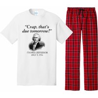 Crap That's Due Tomorrow Thomas Jefferson Funny 4th Of July Pajama Set