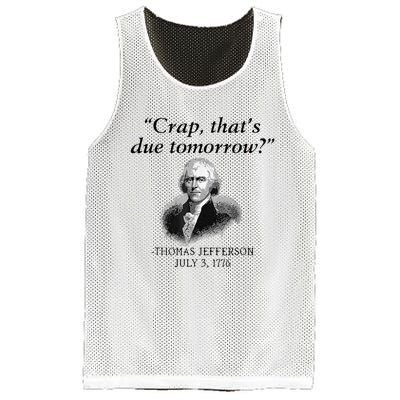 Crap That's Due Tomorrow Thomas Jefferson Funny 4th Of July Mesh Reversible Basketball Jersey Tank