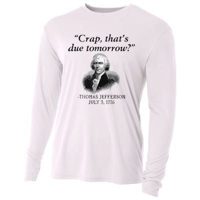 Crap That's Due Tomorrow Thomas Jefferson Funny 4th Of July Cooling Performance Long Sleeve Crew