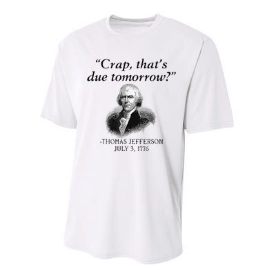 Crap That's Due Tomorrow Thomas Jefferson Funny 4th Of July Performance Sprint T-Shirt