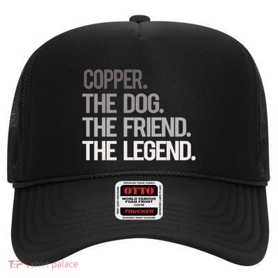 Copper The Dog The Friend The Legend National Pet Day Gift High Crown Mesh Back Trucker Hat