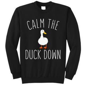 Calm The Duck Down Funny Duck White Bird Sassy Ducklings Sweatshirt