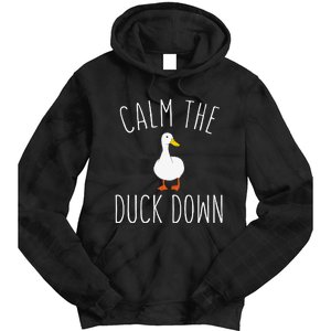 Calm The Duck Down Funny Duck White Bird Sassy Ducklings Tie Dye Hoodie