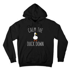 Calm The Duck Down Funny Duck White Bird Sassy Ducklings Tall Hoodie