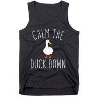 Calm The Duck Down Funny Duck White Bird Sassy Ducklings Tank Top