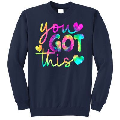 Cute Tie Dye You Got This Tall Sweatshirt