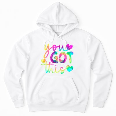 Cute Tie Dye You Got This Hoodie