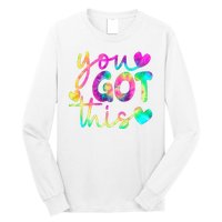 Cute Tie Dye You Got This Long Sleeve Shirt