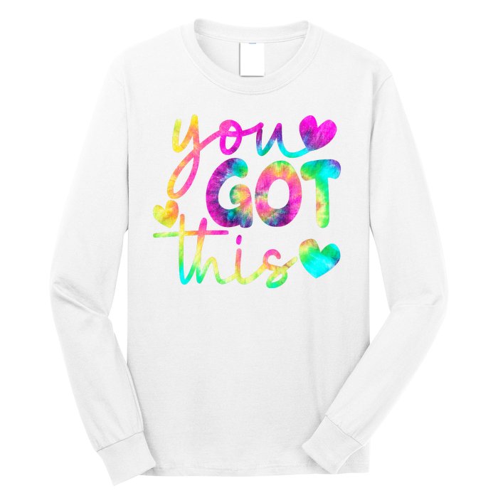 Cute Tie Dye You Got This Long Sleeve Shirt