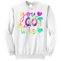 Cute Tie Dye You Got This Sweatshirt