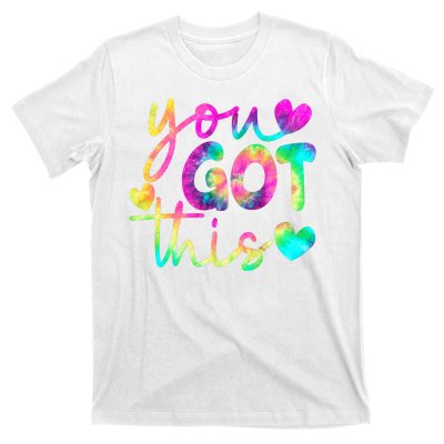 Cute Tie Dye You Got This T-Shirt