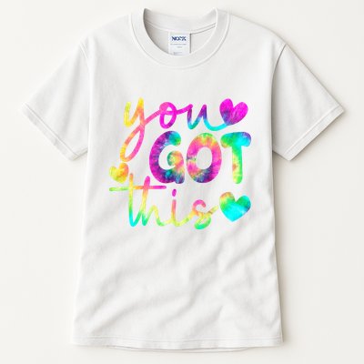 Cute Tie Dye You Got This Tall T-Shirt
